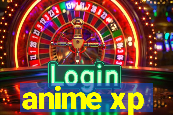 anime xp